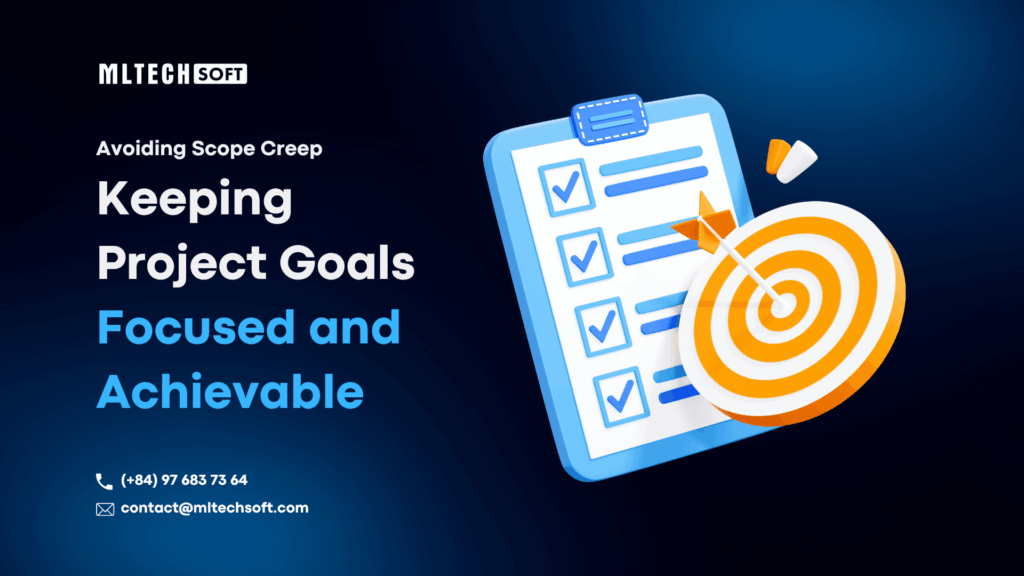 Avoiding Scope Creep: Keeping Project Goals Focused and Achievable