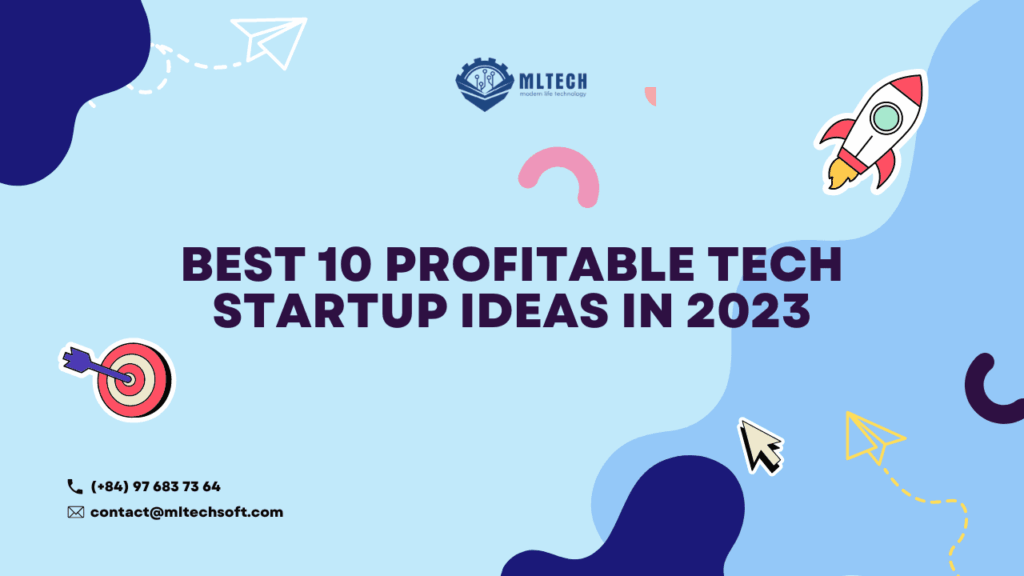 Best 10 Profitable Tech Startup Ideas in 2023