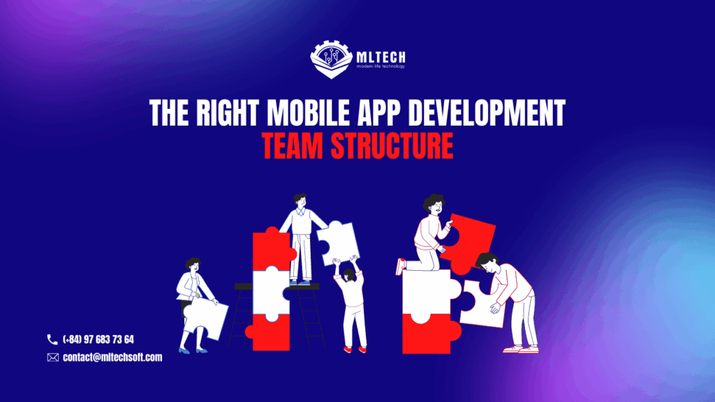 The right mobile app development team structure