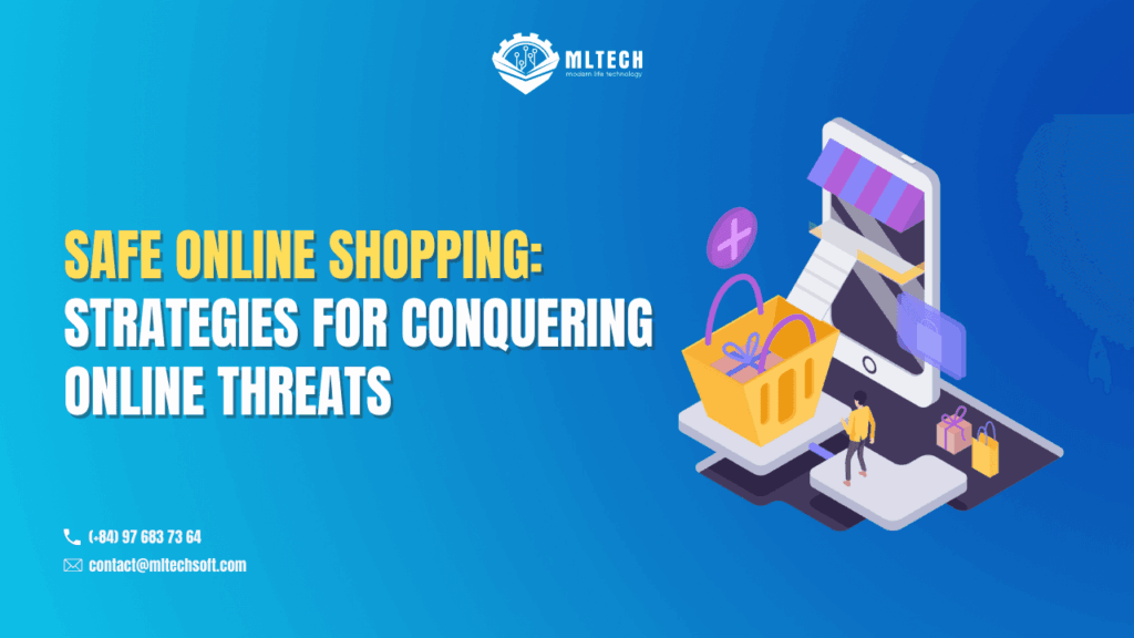 Safe Online Shopping: Strategies for Conquering Online Threats