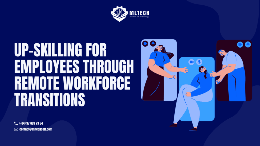 Up-skilling for Employees Through Remote Workforce Transitions