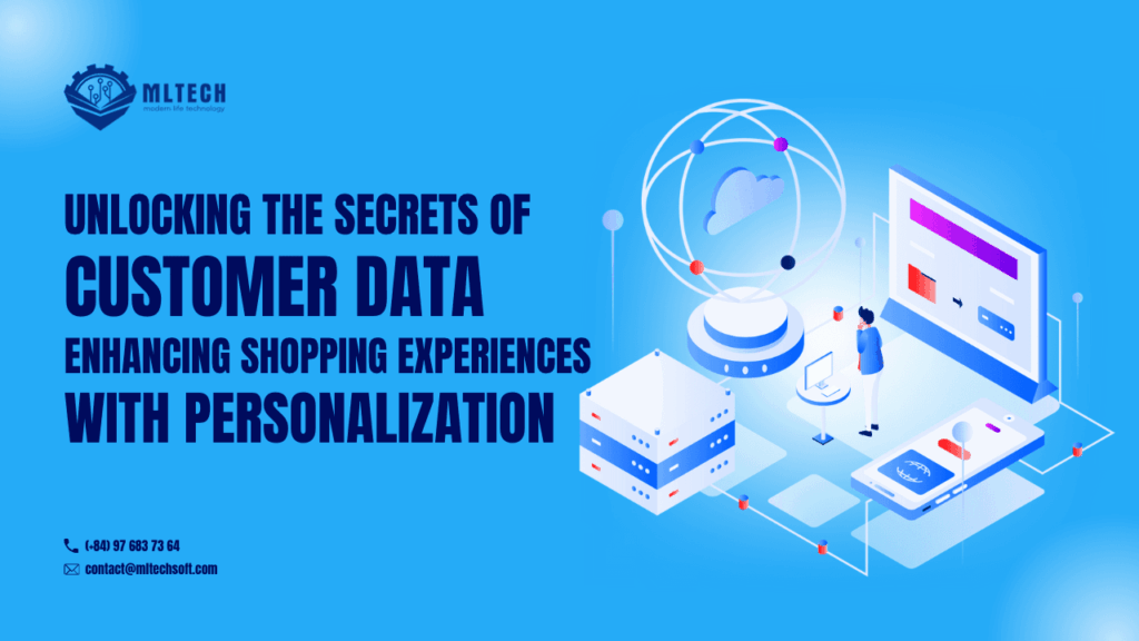 Unlocking the Secrets of Customer Data: Enhancing Shopping Experiences with Personalization