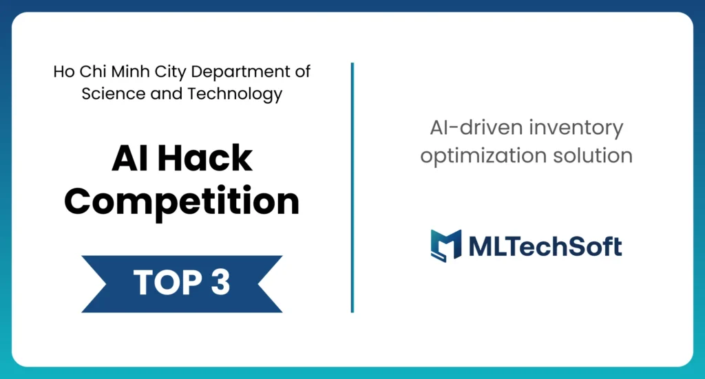 MLTech Soft Recognized as a Top 3 Team in the AI Hack Competition by Ho Chi Minh City Department of Science and Technology